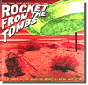 Rocket From the Tombs