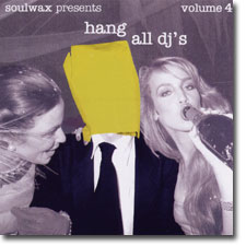 soulwax presents hang all dj's volume 4 CD cover