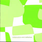 Metamatics / Clatterbox